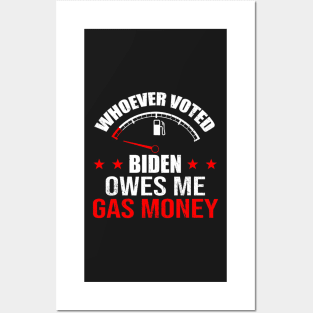 Anti President Joe Biden Owes Republican Gas Money Posters and Art